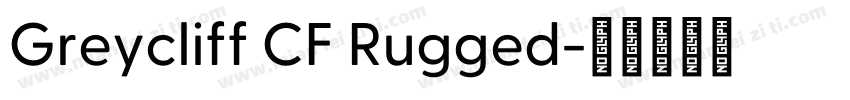 Greycliff CF Rugged字体转换